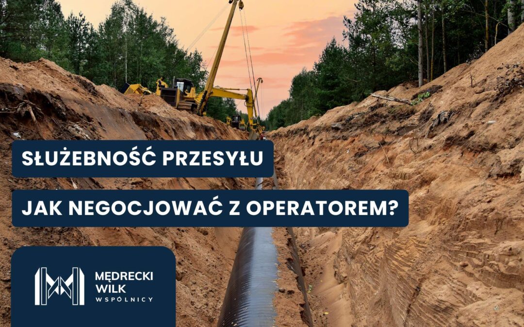 Jak negocjować warunki służebności przesyłu z operatorem sieci?