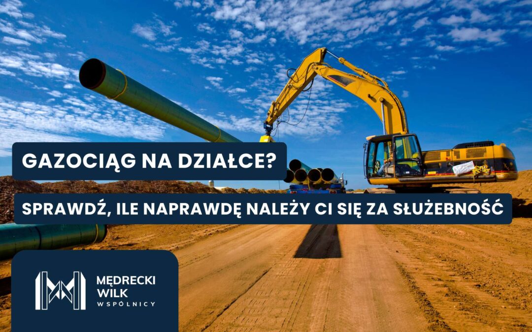 Służebność przesyłu gazu: jak ustalić wynagrodzenie i czego unikać w negocjacjach?