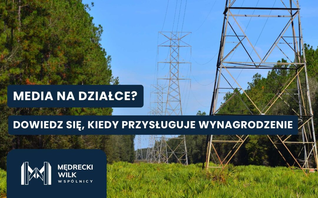 Służebność przesyłu – co to jest i kiedy przysługuje właścicielowi działki?