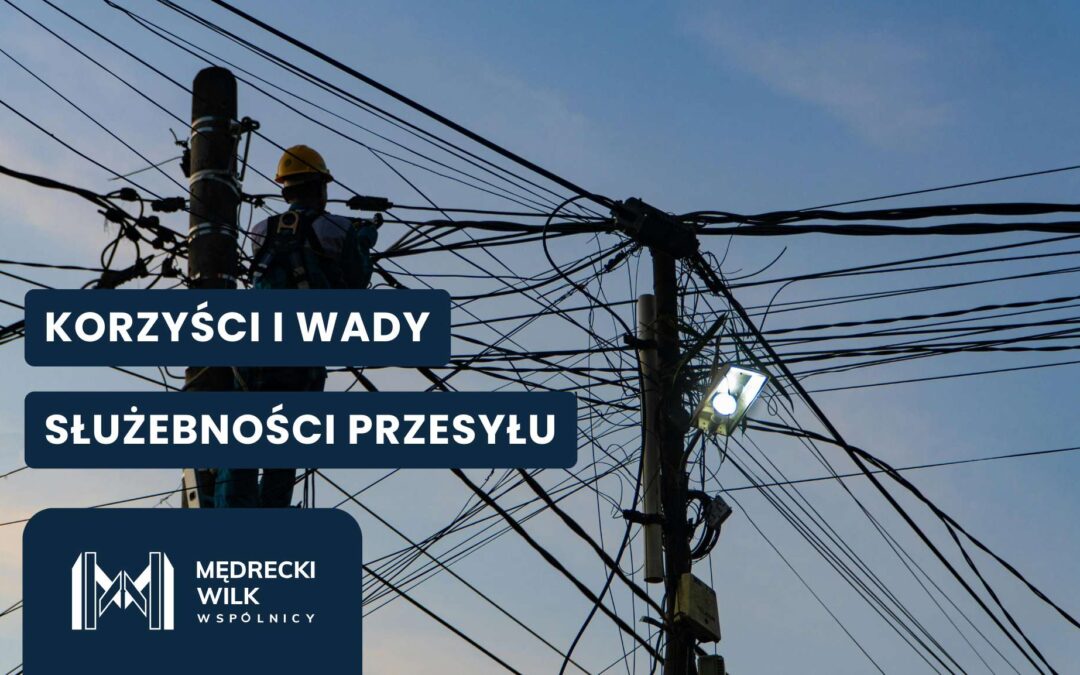 Jakie są korzyści i wady ustanowienia służebności przesyłu dla właściciela nieruchomości?