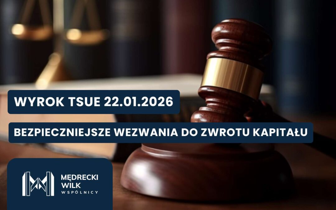 Co zmienia Wyrok Trybunału UE z 22 stycznia 2026 r.?