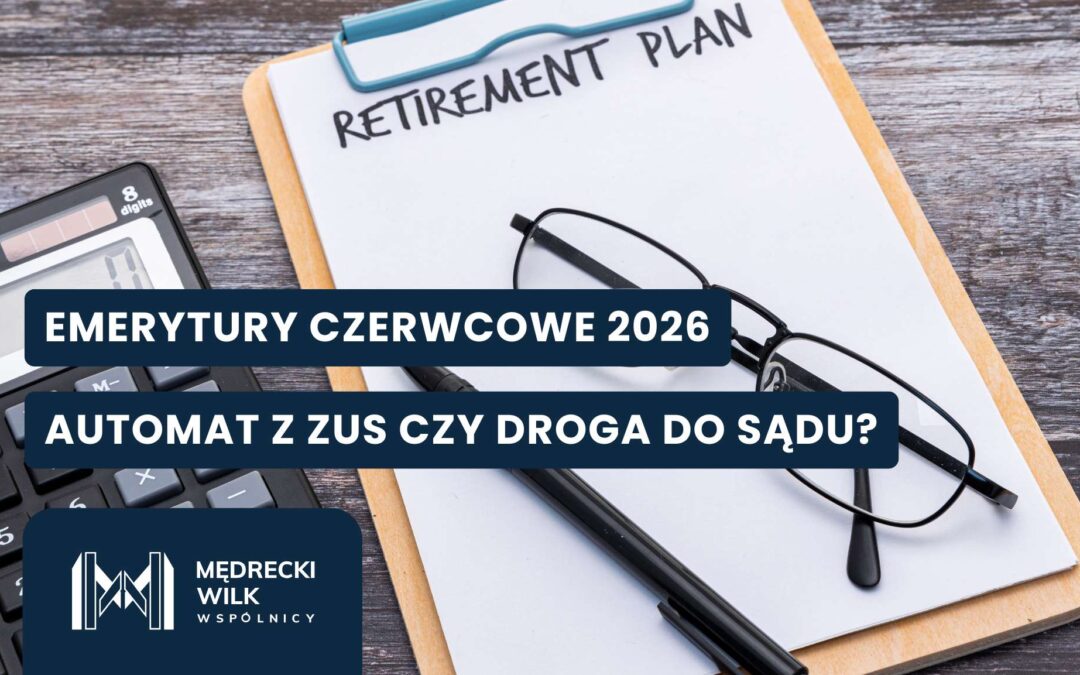 Emerytury czerwcowe: Czy ZUS wypłaci Ci pieniądze z automatu, czy musisz iść do sądu? Poradnik 2026