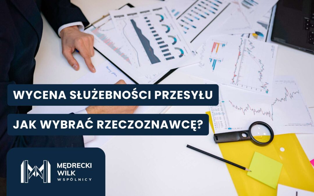 Jak znaleźć rzeczoznawcę majątkowego do wyceny służebności przesyłu?
