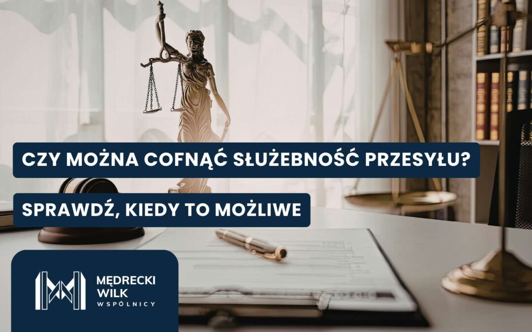 Czy można cofnąć służebność przesyłu?