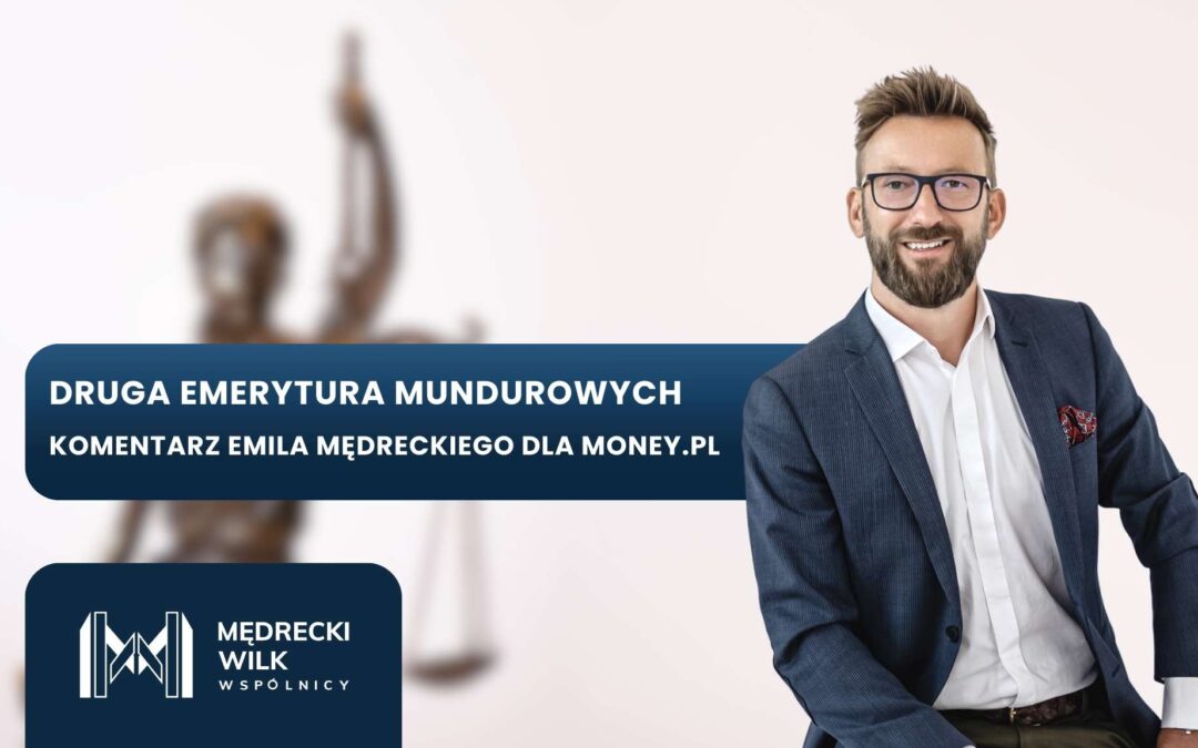 Druga emerytura mundurowych – komentarz Emila Mędreckiego dla money.pl