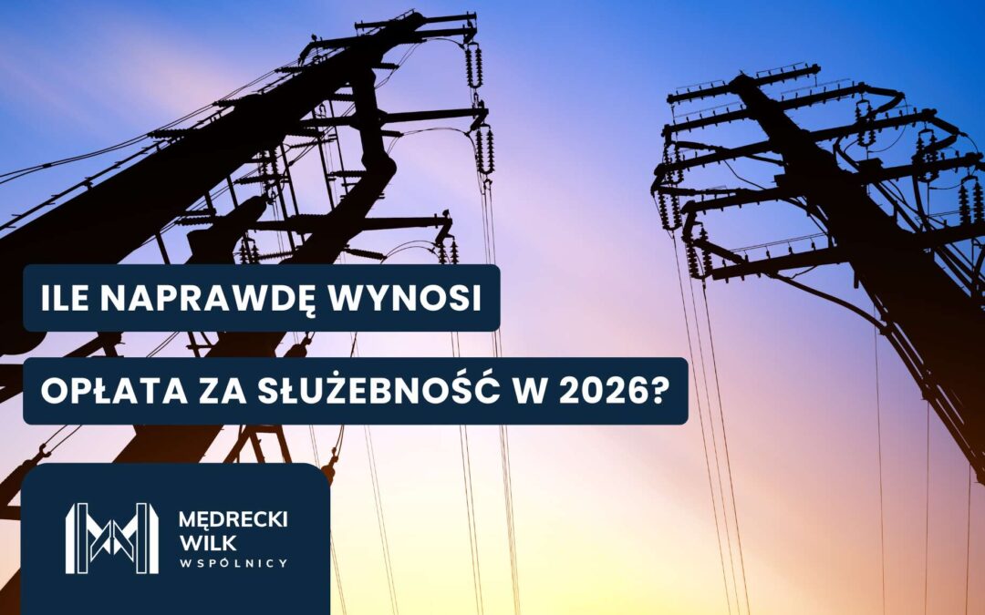 Ile powinna wynosić opłata za służebność przesyłu w 2026 roku?