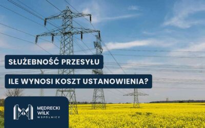 Ile kosztuje ustanowienie służebności przesyłu przez operatora sieci?
