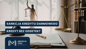 Temida i złota waga, napis "Sankcja kredytu darmowego - Kredyt bez odsetek?"