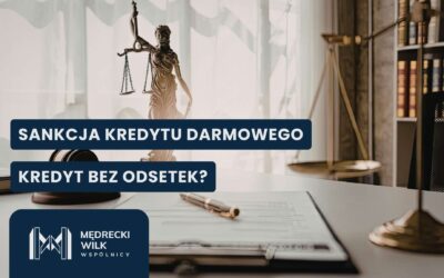 Sankcja kredytu darmowego – jak chronić swoje prawa wobec banku