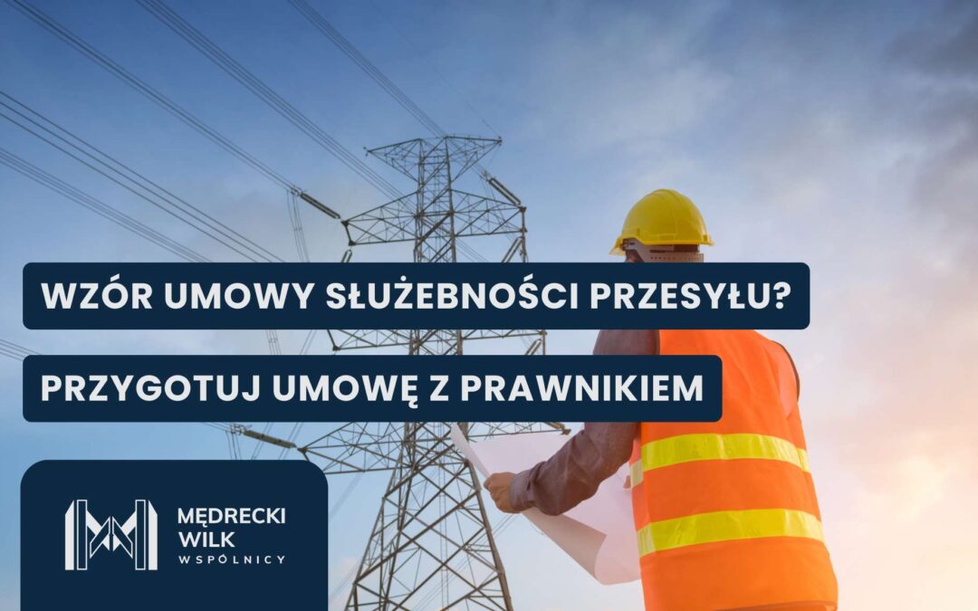Gdzie szukać wzoru umowy o ustanowienie służebności przesyłu?