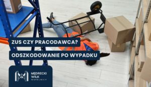 Wypadekw pracy na magazynie, poszkodowany leżący na ziemi, napis "ZUS czy pracodawca? Odszkodowanie po wypadku"