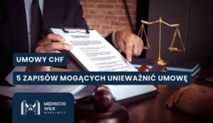 Lawyer holding a contract with scales in the background; bold Polish headlines 'UMOWY CHF' and '5 ZAPISÓW MOGĄCYCH UNIEWAŻNIĆ UMOWĘ' overlaying the image.