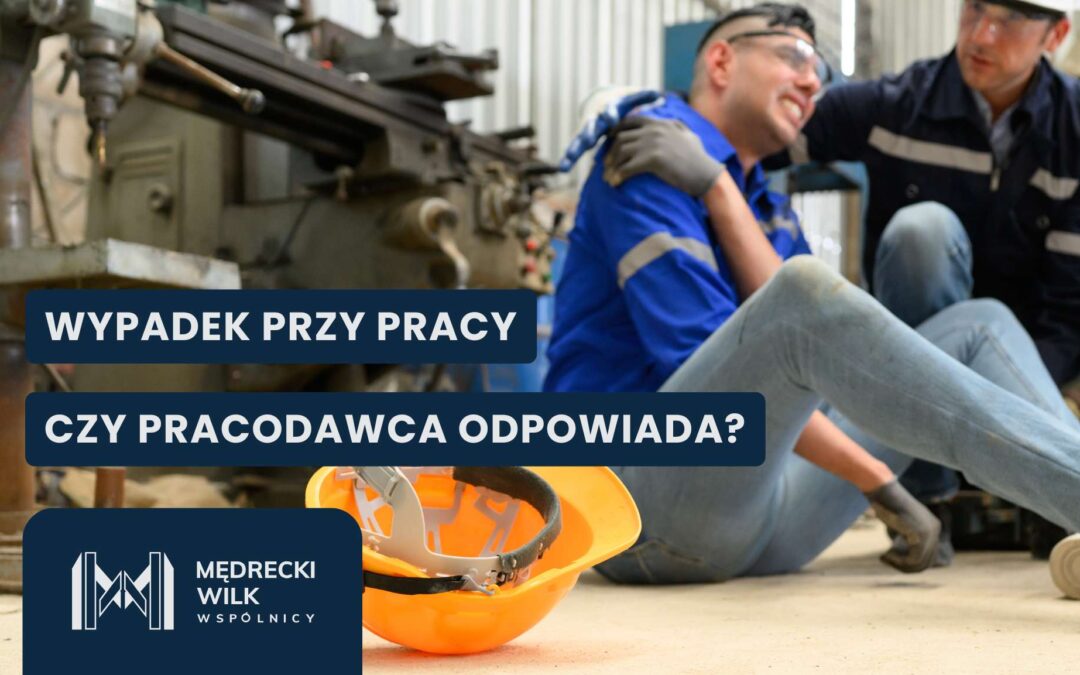 Wypadek w pracy, poszkodowany i osoba, która mu pomaga, na ziemi leży kask ochronny, napis "Wypadek przy pracy – czy pracodawca odpowiada?"