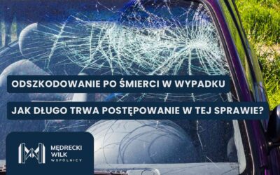 Jak długo trwa sprawa o odszkodowanie po śmierci w wypadku?