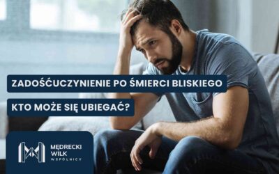 Zadośćuczynienie za śmierć bliskiego – kto może się ubiegać