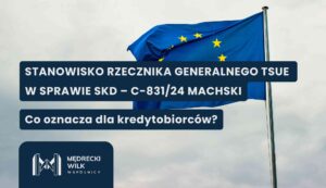 Flaga Unii Europejskiej na wietrze z napisem o stanowisku Rzecznika Generalnego TSUE w sprawie Machski.