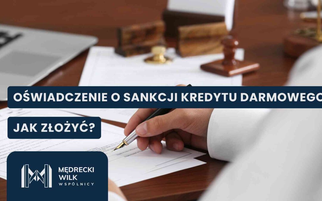 Jak złożyć oświadczenie o sankcji kredytu darmowego w 2026 roku?