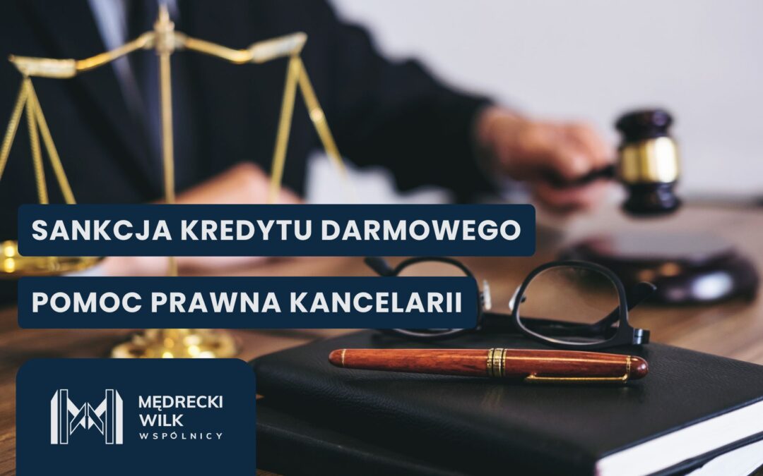 Sankcja kredytu darmowego — pomoc prawna kancelarii
