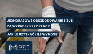 jednorazowe-odszkodowanie-z-zus Osoba z zabandażowaną dłonią opartą o imadło warsztatowe, z napisem na grafice: „Jednorazowe odszkodowanie z ZUS za wypadek przy pracy – jak je uzyskać i ile wynosi?” oraz logo Mędrecki Wilk Wspólnicy.