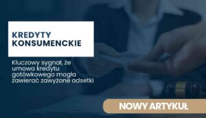 White panel on a dark blue banner reads 'KREDYTY KONSUMENTCKIE' with Polish subtitle about consumer loan agreements and a beige 'NOWY ARTYKUŁ' callout in the foreground (hero banner).