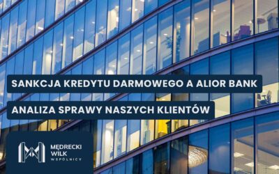Sankcja kredytu darmowego a Alior Bank – analiza sprawy naszych klientów