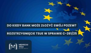 Flaga Unii Europejskiej – grafika dotycząca rozstrzygnięcia TSUE w sprawie C-261/25 oraz terminu wniesienia pozwu przez bank.