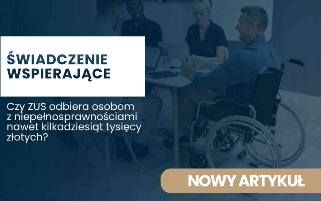 Grafika dotycząca świadczenia wspierającego dla osób z niepełnosprawnościami oraz zasad wypłaty świadczenia przez ZUS.