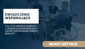 zus-odbiera-osobom-z-niepelnosprawnosciami Grafika dotycząca świadczenia wspierającego dla osób z niepełnosprawnościami oraz zasad wypłaty świadczenia przez ZUS.