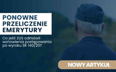 Co jeśli ZUS odmówił wznowienia postępowania po wyroku SK 140/20?