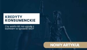 Banner about consumer loans: 'Kredyty Konsumenckie' with subtitle asking if you should settle with a bank on SKD; includes 'Nowy artykuł' badge in Polish.