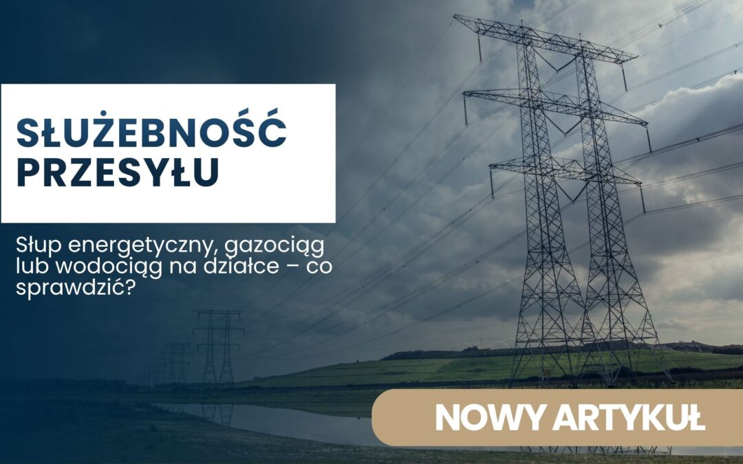 Banner showing high‑voltage power lines and lattice towers with bold Polish title 'Służebność przesyłu' on a white rectangle, indicating a new article image.