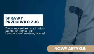 Banner with Polish headline 'SPRAWY PRZECIWKO ZUS' in a white box on dark blue background; subtitle about health and ZUS assessment; right side shows a person in a white coat with a stethoscope.