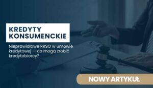 nieprawidlowe-rrso Promotional banner about consumer credit (KREDYT KONSUMENCKI) with a white text panel on a dark blue overlay and a gavel on the desk in the background