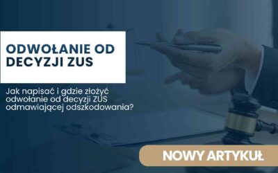 Odwołanie od decyzji ZUS odmawiającej odszkodowania – jak napisać i gdzie złożyć?