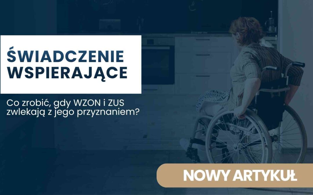 Hero banner for an article: Polish title 'ŚWIADCZENIE WSPIERAJĄCE' with subtitle 'Co zrobić, gdy WZON i ZUS zwlekają z jego przyznaniem?'; shows a person in a wheelchair in a home setting with a dark blue overlay.