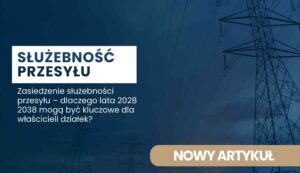 zasiedzenie-sluzebnosci-przesylu Banner promoting an article on transmission easement: bold Polish title 'Służebność przesyłu' over a white block, subtitle about 2028–2038, with power lines on a dark blue background