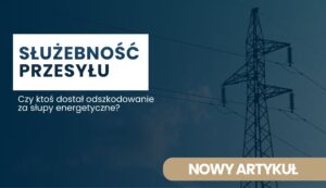 Banner with a white text block reading 'SŁUŻEBNOŚĆ PRZESYŁU' on a dark blue background, plus a Polish subtitle asking about compensation for energy poles, with a powerline tower on the right edge.