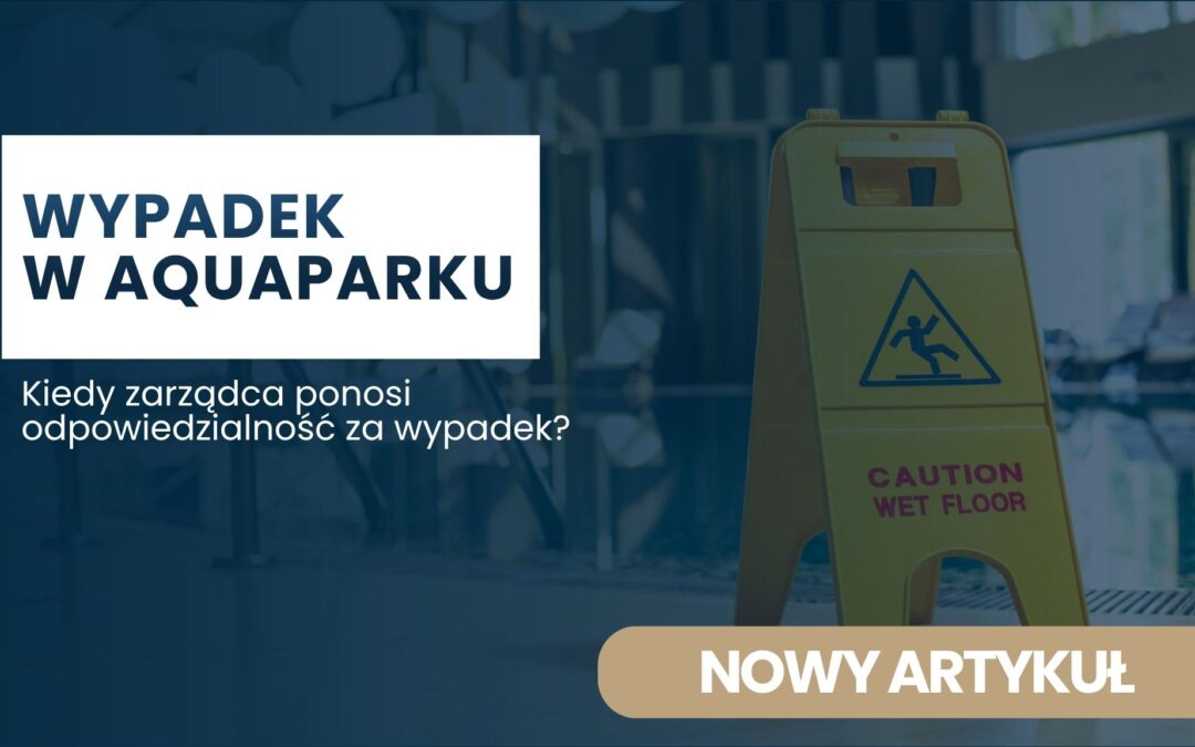 Banner promoting article: 'Wypadek w aquaparku' with a white text box on a dark blue overlay and a yellow 'wet floor' sign in a mall-like setting; Polish subtitle asks about responsibility for accidents.