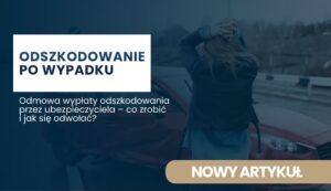 ubezpieczyciel-odmowil-wyplaty-odszkodowania Polish article header about accident compensation: large white block with 'ODSZKODOWANIE PO WYPADKU' on blue overlay, person by a car in background.